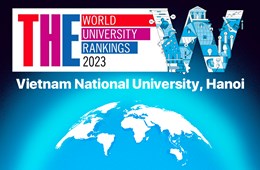 Bảng xếp hạng đại học thế giới 2023 của Times Higher Education: ĐHQGHN gia tăng về chất lượng nghiên cứu khoa học và chất lượng giảng dạy
