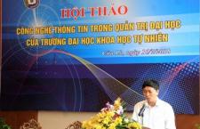 Trường ĐH Khoa học Tự nhiên đặc biệt quan tâm và sẽ có lộ trình ứng dụng CNTT vào quản trị đại học