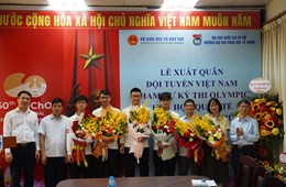 Lễ xuất quân đội tuyển Việt Nam tham dự kỳ thi Olympic Hóa học quốc tế Mendeleev lần thứ 60